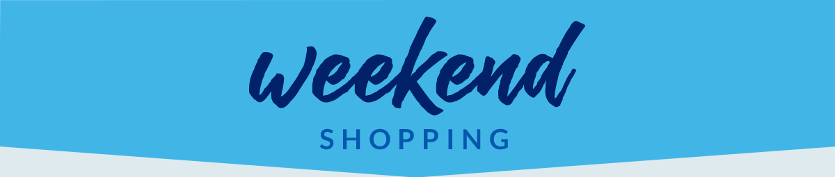 Weekend SHOPPING