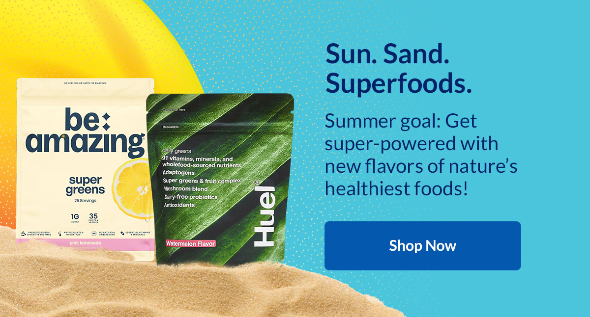 Sun. Sand. Superfoods. Summer goal: Get super-powered with new flavors of nature's healthiest foods! Explore Be amazing & Huel Products. Shop Now for them.